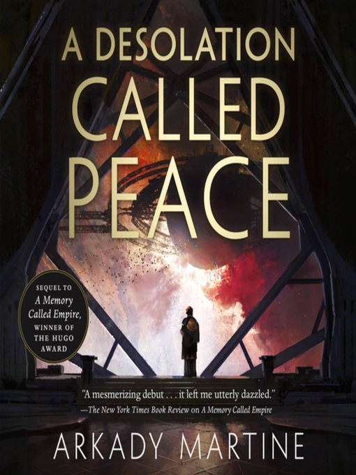 Title details for A Desolation Called Peace by Arkady Martine - Wait list